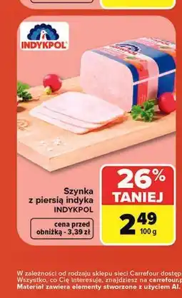 Carrefour Szynka z piersią indyka INDYKPOL oferta