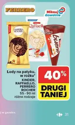Carrefour Lody na patyku, w rożku Kinder, Raffaello, Ferrero Rocher oferta