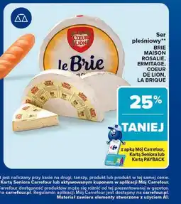Carrefour Ser pleśniowy BRIE MAISON ROSALIE, ERMITAGE, COEUR DE LION, LA BRIQUE oferta