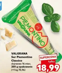 Kaufland VALGRANA Ser Piemontino Classico oferta