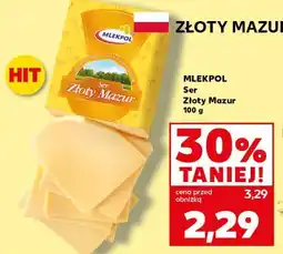 Kaufland Mlekpol Ser Złoty Mazur oferta