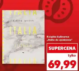 Kaufland Książka kulinarna „Italia do zjedzenia” oferta