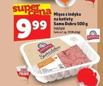 Topaz Mięso z indyka na kotlety Samo Dobro Indykpol oferta