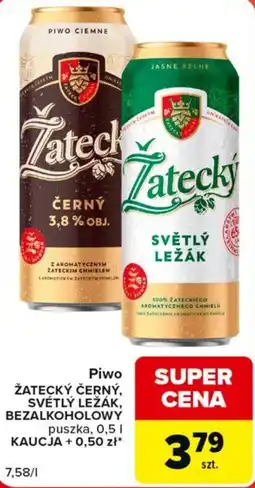 Carrefour Market Piwo ŻATECKÝ ČERNÝ, SVĚTLÝ LEŽÁK, BEZALKOHOLOWY oferta