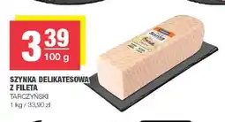 Spar Szynka delikatesowa z fileta Tarczyński oferta