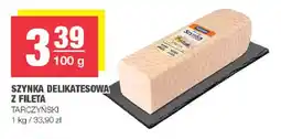 EuroSPAR Szynka Delikatesowa z Fileta Tarczyński oferta