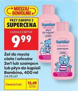 Biedronka Bambino żel do mycia ciała i włosów 2w1 lub szampon lub płyn do kąpieli oferta