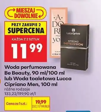 Biedronka Woda perfumowana Be Beauty, 90 ml/100 ml lub Woda toaletowa Lucca Cipriano Men, 100 ml oferta