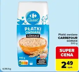 Carrefour Market Płatki owsiane CARREFOUR GÓRSKIE oferta