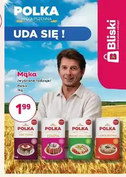 Bliski Mąka pszenna Polka oferta