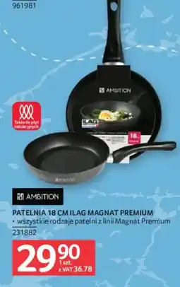 Selgros Patelnia 18 cm ILAG Magnat Premium oferta