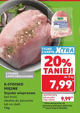 Kaufland K-STOISKO MIĘSNE Szynka wieprzowa bez kości oferta
