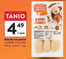 Intermarche Kluski na parze Z DOBREJ KUCHNI oferta