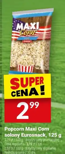 Twój Market Popcorn Maxi Corn solony Eurosnack oferta
