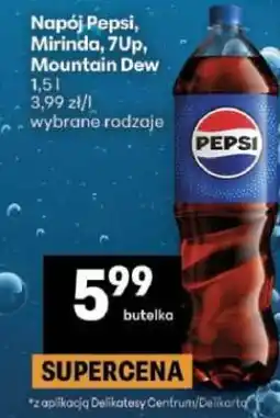 Delikatesy Centrum Napój Pepsi, Mirinda, 7UP, Mountain Dew oferta