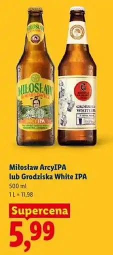 Lidl Miłosław ArcyIPA lub Grodziska White IPA oferta
