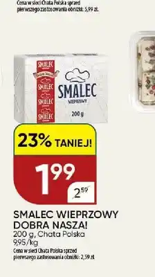 Chata Polska Smalec wieprzowy Dobra Nasza! oferta