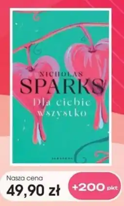 Świat Książki Nicholas Sparks Dla ciebie wszystko oferta