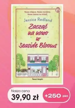 Świat Książki Jessica Redland Zacząć na nowo w Seaside Blooms oferta