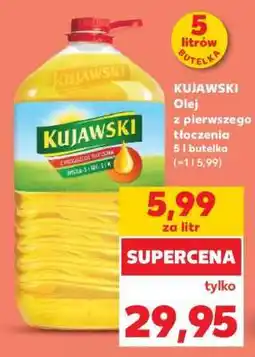 Kaufland KUJAWSKI Olej z pierwszego tłoczenia 5 l butelka oferta