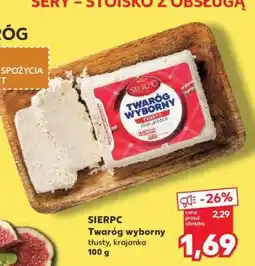 Kaufland SIERPC Twaróg wyborny tłusty, krajanka 100 g oferta