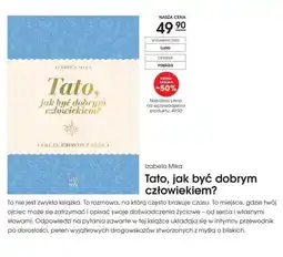 Świat Książki Tato, jak być dobrym człowiekiem? Lekcje prosto z serca oferta