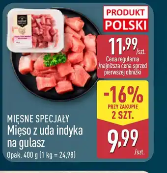 ALDI Mięsne Specjały Mięso z uda indyka na gulasz oferta