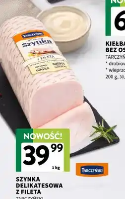 Intermarche Szynka delikatesowa z fileta Tarczyński oferta
