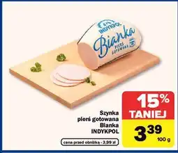 Carrefour Szynka pierś gotowana Bianka INDYKPOL oferta
