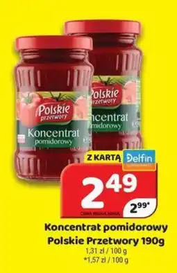 Delfin Koncentrat pomidorowy Polskie Przetwory oferta