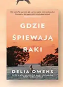 Biedronka Książka Gdzie śpiewają raki Delia Owens oferta