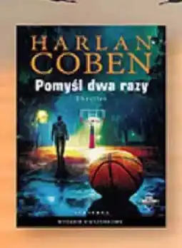 Biedronka Książka Pomyśl dwa razy Harlan Coben oferta