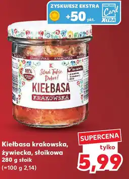 Kaufland Stąd takie Dobre! Kiełbasa krakowska, żywiecka, słoikowa oferta