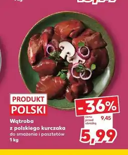 Kaufland Wątroba z polskiego kurczaka oferta