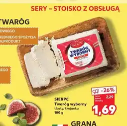 Kaufland Twaróg wyborny tłusty krajanka Sierpc oferta
