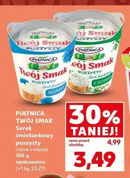 Kaufland Serek śmietankowy puszysty Piątnica Twój Smak naturalny oferta