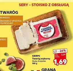 Kaufland Twaróg wyborny tłusty krajanka Sierpc oferta