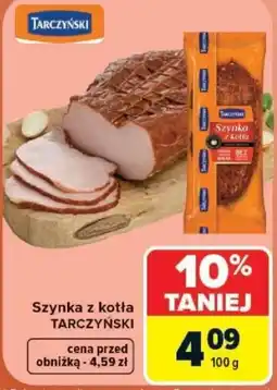 Carrefour Szynka z kotła TARCZYŃSKI oferta