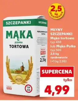 Kaufland Młyny Szczepanki Mąka tortowa typ 450 lub Mąka Polka typ 500 oferta
