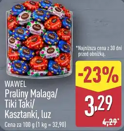 ALDI Wawel Praliny Malaga/Tiki Taki/Kasztanki, luz oferta