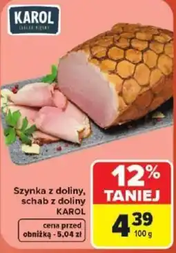 Carrefour Market Szynka z doliny, schab z doliny KAROL oferta