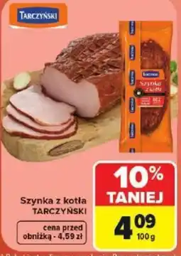 Carrefour Market Szynka z kotła TARCZYŃSKI oferta