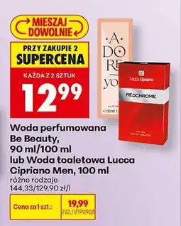 Biedronka Woda perfumowana Be Beauty, 90 ml/100 ml lub Woda toaletowa Lucca Cipriano Men, 100 ml oferta