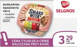 Selgros Margaryna Smakowita oferta