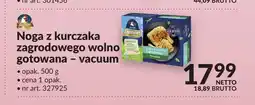 Makro Noga z kurczaka zagrodowego wolno gotowana vacuum Zagrodowy oferta