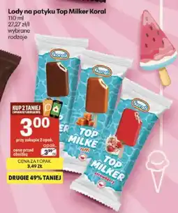 Delikatesy Centrum Lody na patyku Top Milker toffi Koral oferta