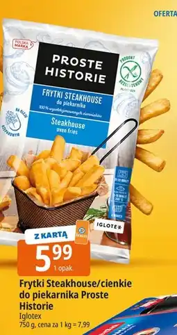 E.Leclerc Frytki Steakhouse/cienkie do piekarnika Proste Historie oferta