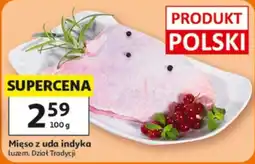 Auchan Mięso z uda indyka luzem, Dział Tradycji oferta