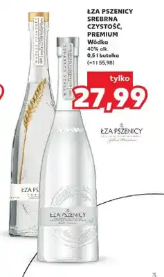 Kaufland Wódka Łza Pszenicy Srebrna Czystość Premium oferta