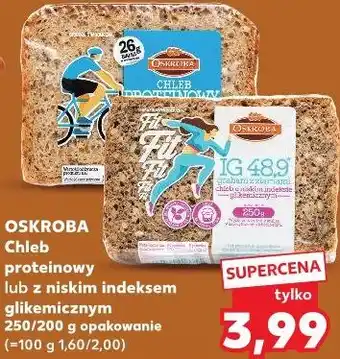 Kaufland Oskroba Chleb proteinowy lub z niskim indeksem glikemicznym oferta